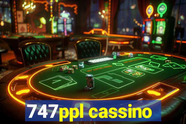 747ppl cassino